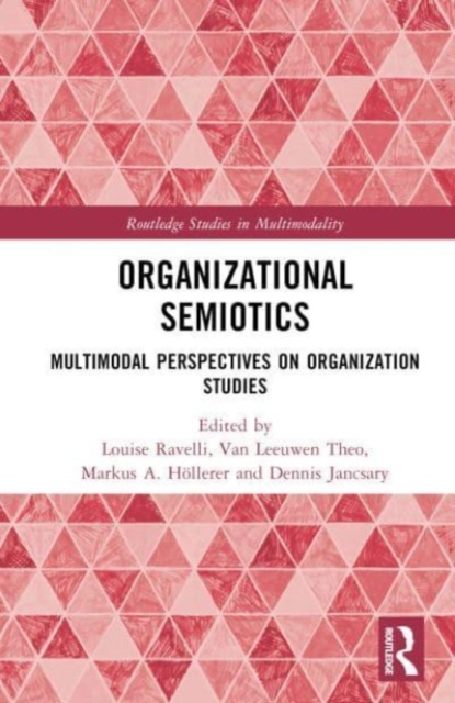 Organizational Semiotics : Multimodal Perspectives on Organization Studies, Hardback Book