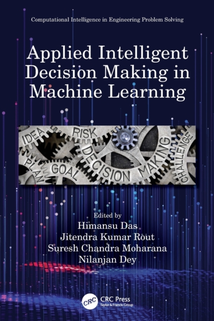 Applied Intelligent Decision Making in Machine Learning, Paperback / softback Book