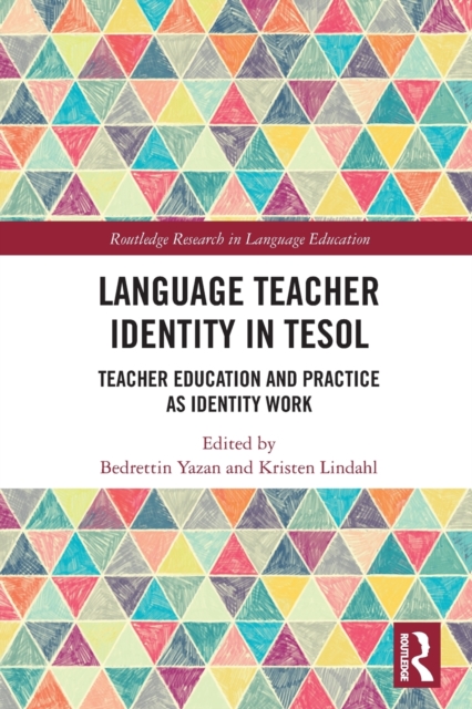 Language Teacher Identity in TESOL : Teacher Education and Practice as Identity Work, Paperback / softback Book