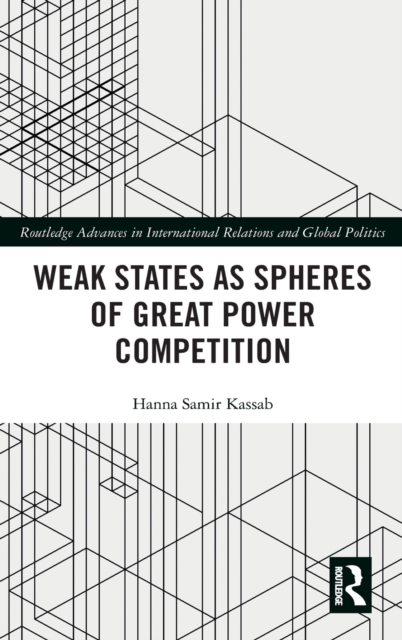 Weak States and Spheres of Great Power Competition, Hardback Book