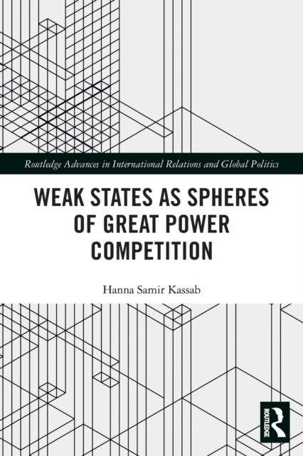 Weak States and Spheres of Great Power Competition, Paperback / softback Book