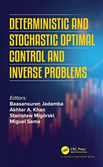 Deterministic and Stochastic Optimal Control and Inverse Problems, Paperback / softback Book