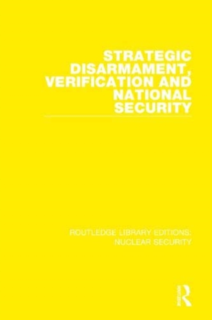Routledge Library Editions: Nuclear Security : 31 Volume Set, Mixed media product Book