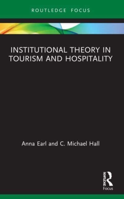 Institutional Theory in Tourism and Hospitality, Paperback / softback Book