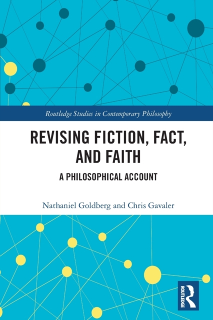 Revising Fiction, Fact, and Faith : A Philosophical Account, Paperback / softback Book