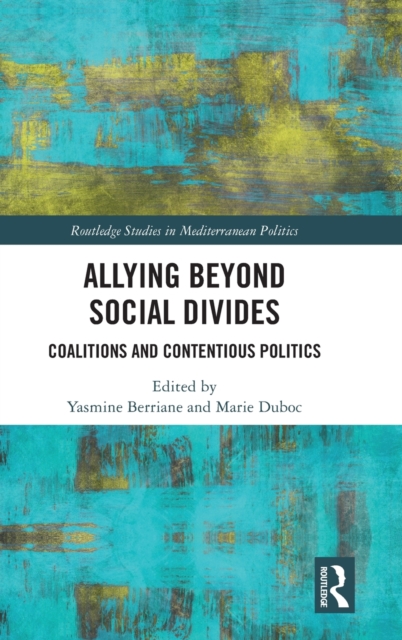 Allying beyond Social Divides : Coalitions and Contentious Politics, Hardback Book