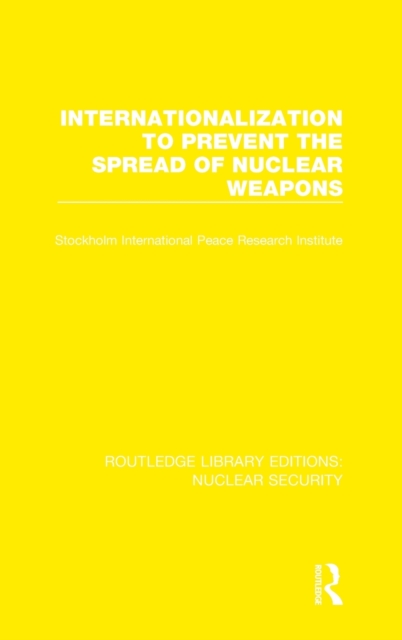 Internationalization to Prevent the Spread of Nuclear Weapons, Hardback Book