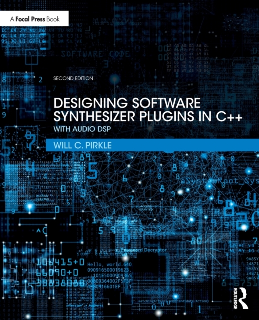 Designing Software Synthesizer Plugins in C++ : With Audio DSP, Paperback / softback Book