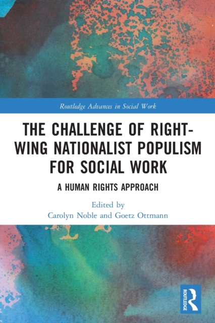 The Challenge of Right-wing Nationalist Populism for Social Work : A Human Rights Approach, Paperback / softback Book