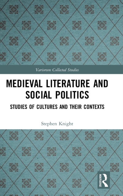 Medieval Literature and Social Politics : Studies of Cultures and Their Contexts, Hardback Book