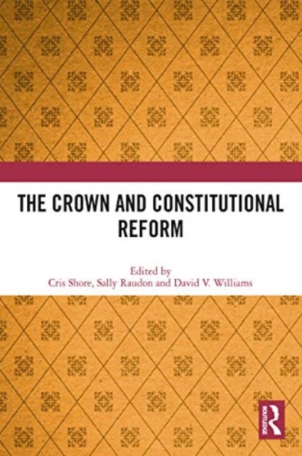 The Crown and Constitutional Reform, Paperback / softback Book