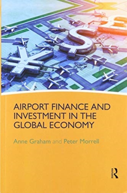 Airport Finance and Investment in the Global Economy, Paperback / softback Book