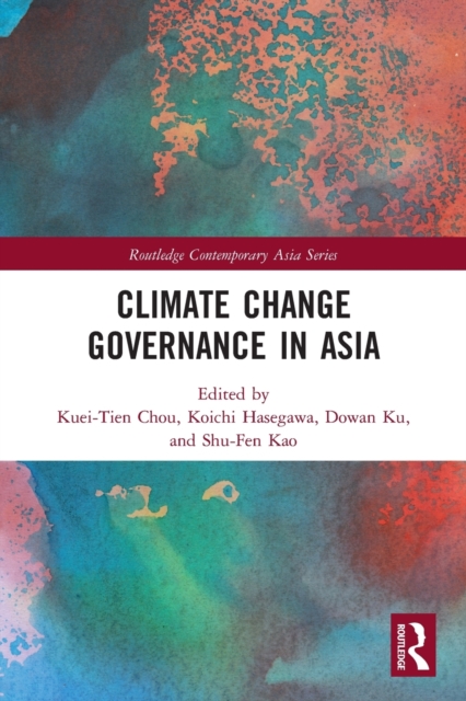 Climate Change Governance in Asia, Paperback / softback Book