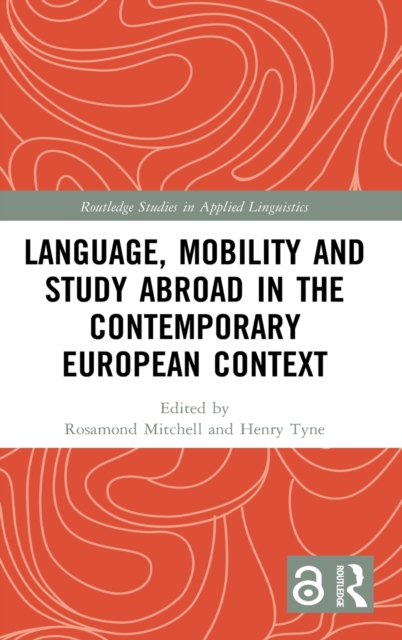 Language, Mobility and Study Abroad in the Contemporary European Context, Hardback Book
