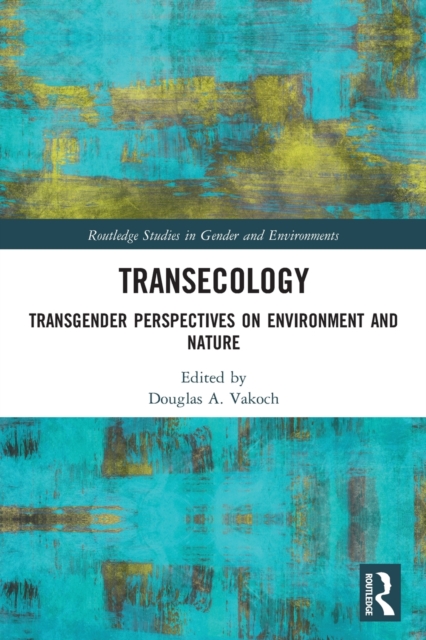 Transecology : Transgender Perspectives on Environment and Nature, Paperback / softback Book