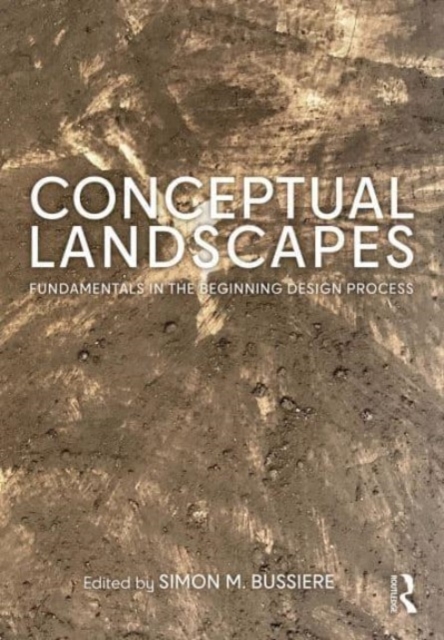 Conceptual Landscapes : Fundamentals in the Beginning Design Process, Paperback / softback Book
