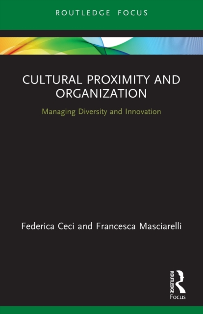 Cultural Proximity and Organization : Managing Diversity and Innovation, Paperback / softback Book