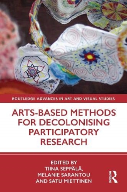Arts-Based Methods for Decolonising Participatory Research, Hardback Book