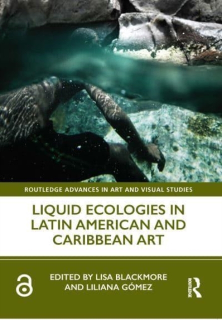 Liquid Ecologies in Latin American and Caribbean Art, Paperback / softback Book