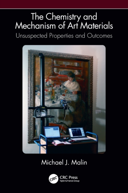The Chemistry and Mechanism of Art Materials : Unsuspected Properties and Outcomes, Paperback / softback Book
