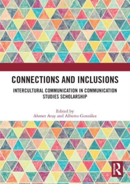 Connections and Inclusions : Intercultural Communication in Communication Studies Scholarship, Paperback / softback Book