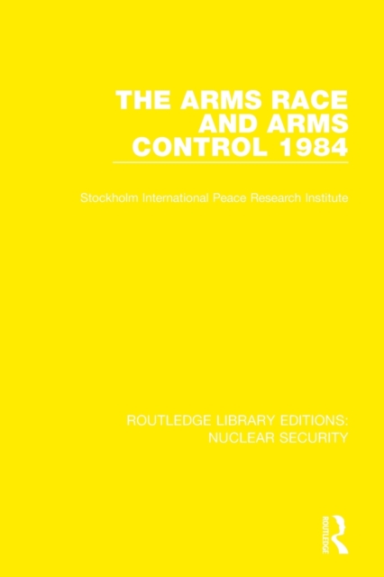 The Arms Race and Arms Control 1984, Paperback / softback Book