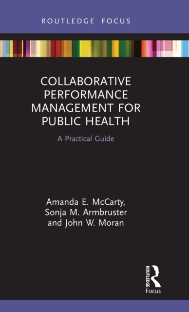 Collaborative Performance Management for Public Health : A Practical Guide, Hardback Book