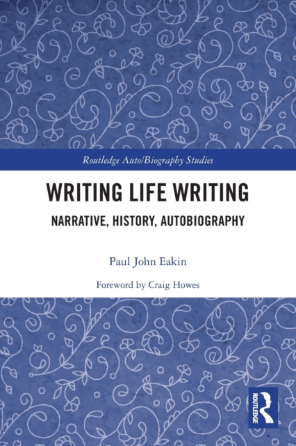 Writing Life Writing : Narrative, History, Autobiography, Paperback / softback Book