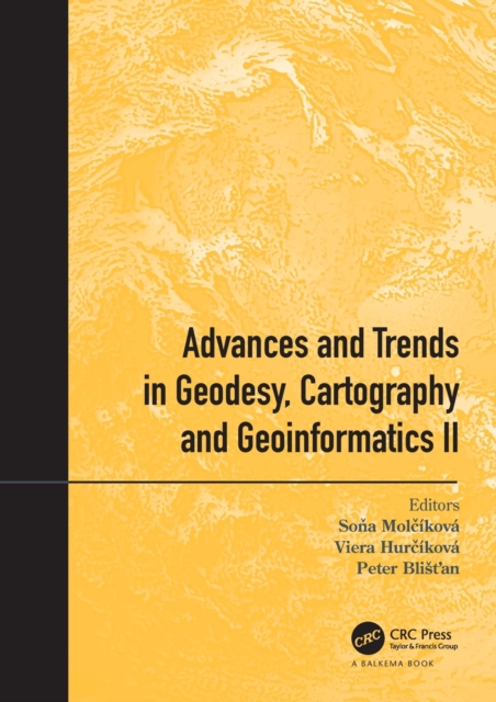 Advances and Trends in Geodesy, Cartography and Geoinformatics II : Proceedings of the 11th International Scientific and Professional Conference on Geodesy, Cartography and Geoinformatics (GCG 2019),, Paperback / softback Book