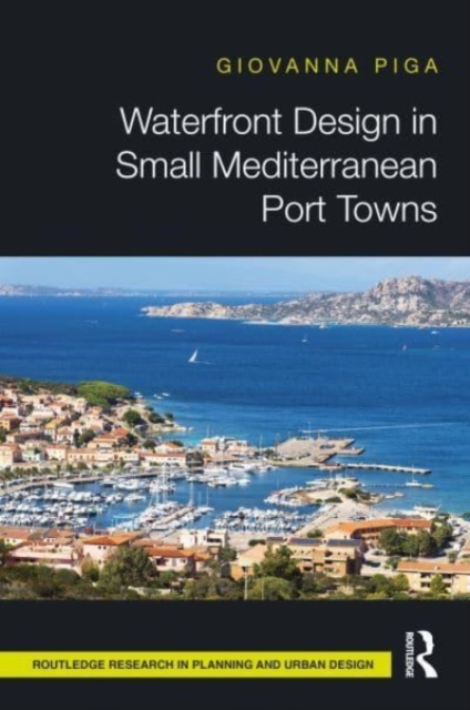 Waterfront Design in Small Mediterranean Port Towns, Paperback / softback Book