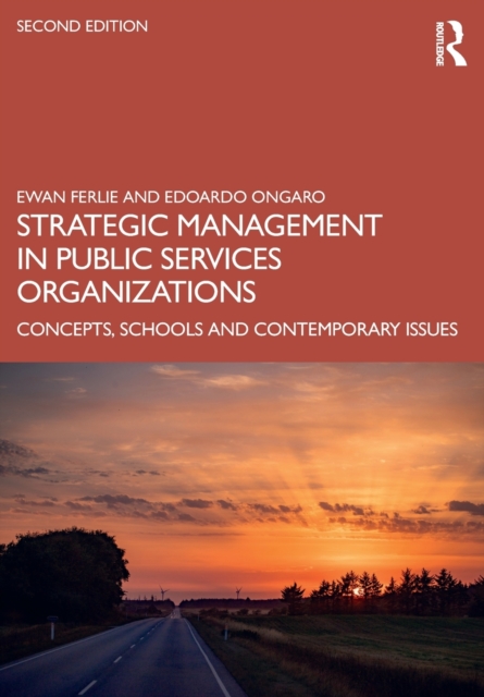 Strategic Management in Public Services Organizations : Concepts, Schools and Contemporary Issues, Paperback / softback Book