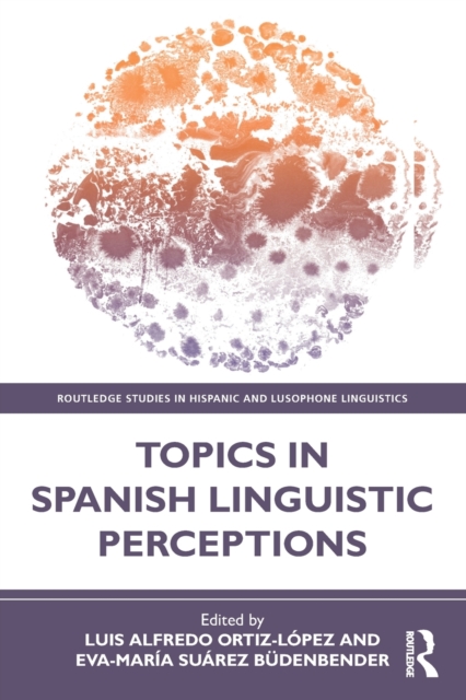 Topics in Spanish Linguistic Perceptions, Paperback / softback Book