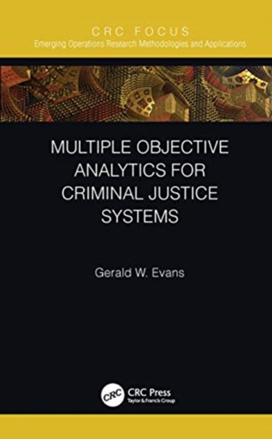 Multiple Objective Analytics for Criminal Justice Systems, Hardback Book