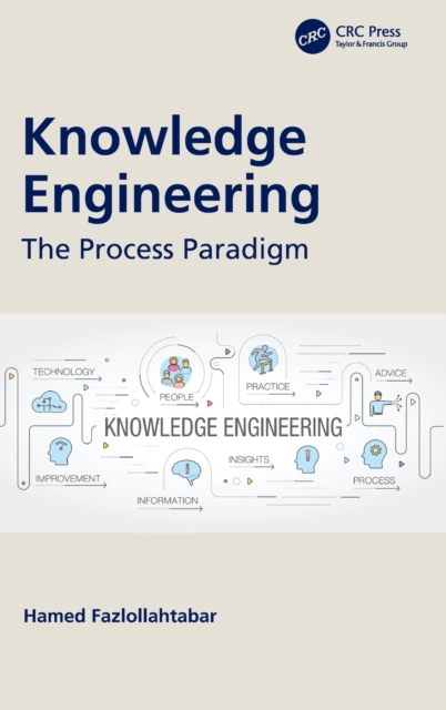 Knowledge Engineering : The Process Paradigm, Hardback Book