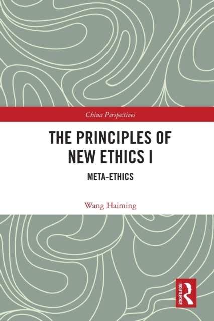 The Principles of New Ethics I : Meta-ethics, Paperback / softback Book