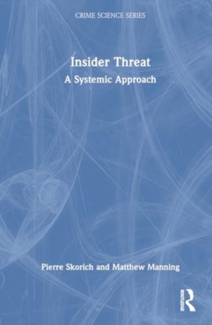 Insider Threat : A Systemic Approach, Hardback Book