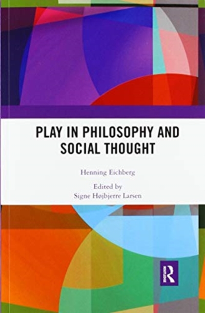 Play in Philosophy and Social Thought, Paperback / softback Book