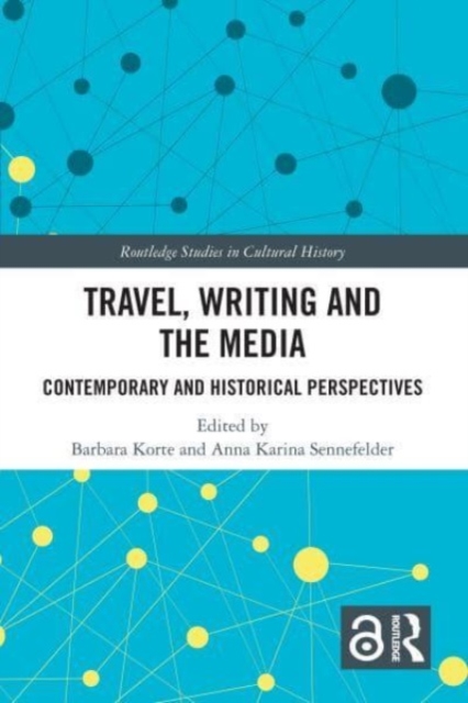 Travel, Writing and the Media : Contemporary and Historical Perspectives, Paperback / softback Book