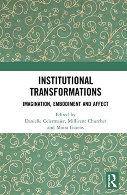 Institutional Transformations : Imagination, Embodiment, and Affect, Hardback Book