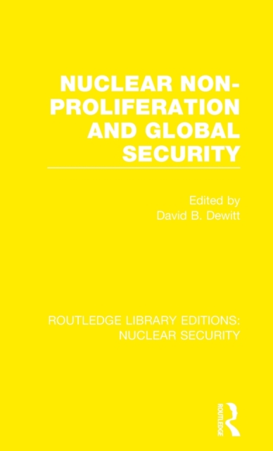 Nuclear Non-Proliferation and Global Security, Hardback Book