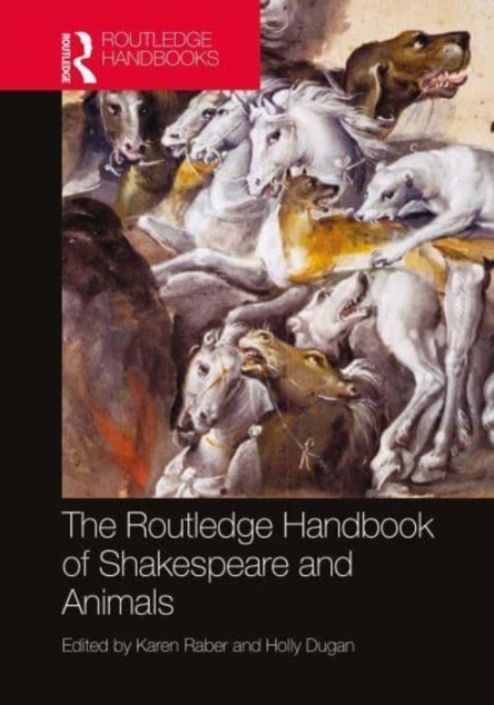 The Routledge Handbook of Shakespeare and Animals, Paperback / softback Book