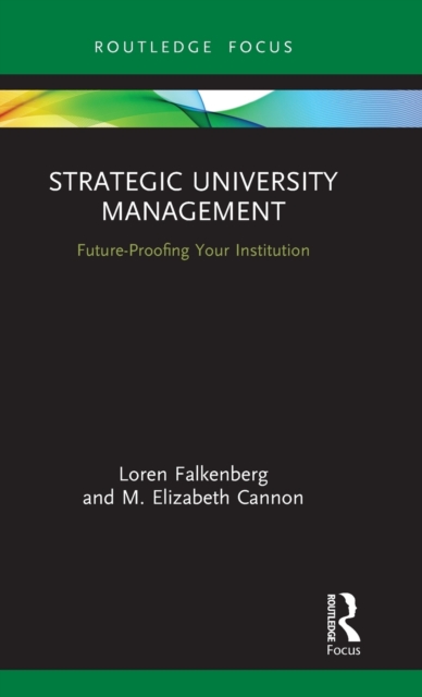 Strategic University Management : Future Proofing Your Institution, Hardback Book