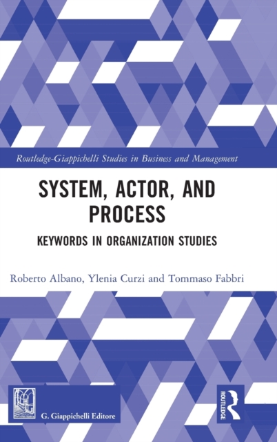 System, Actor, and Process : Keywords in Organization Studies, Hardback Book
