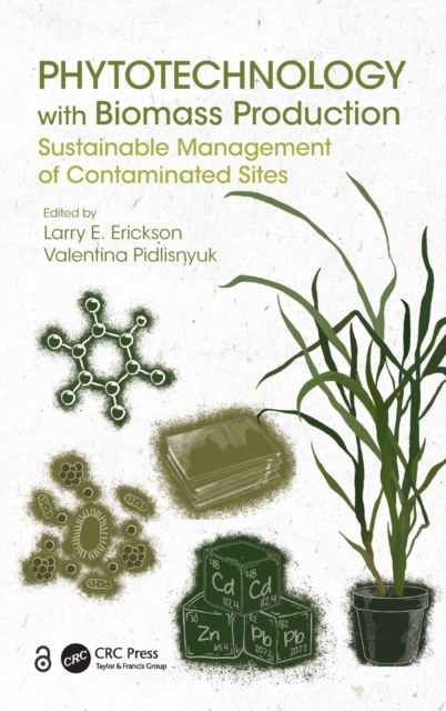 Phytotechnology with Biomass Production : Sustainable Management of Contaminated Sites, Hardback Book