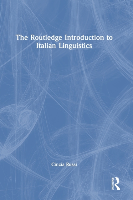 The Routledge Introduction to Italian Linguistics, Hardback Book