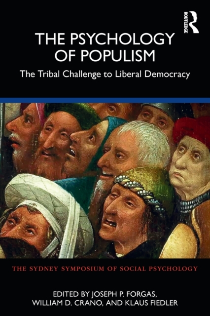 The Psychology of Populism : The Tribal Challenge to Liberal Democracy, Paperback / softback Book
