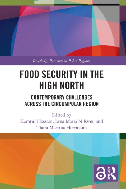 Food Security in the High North : Contemporary Challenges Across the Circumpolar Region, Paperback / softback Book