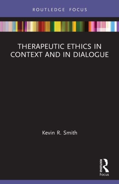 Therapeutic Ethics in Context and in Dialogue, Paperback / softback Book