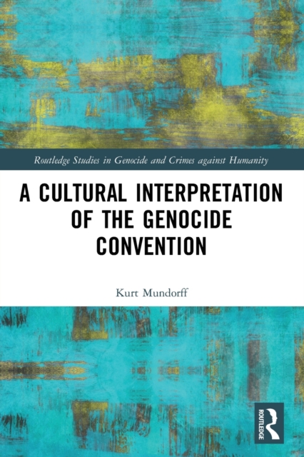 A Cultural Interpretation of the Genocide Convention, Paperback / softback Book