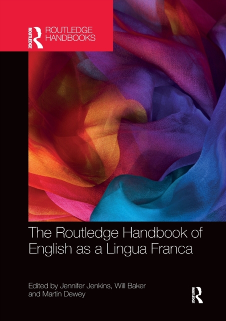 The Routledge Handbook of English as a Lingua Franca, Paperback / softback Book